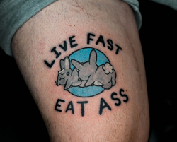 live fast eat ass